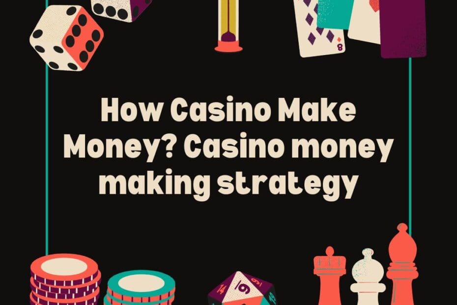 How Casino Make Money