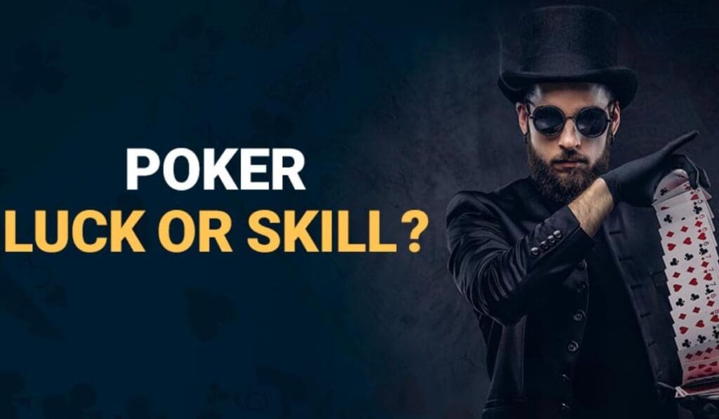 Poker Is it a game of skill or luck