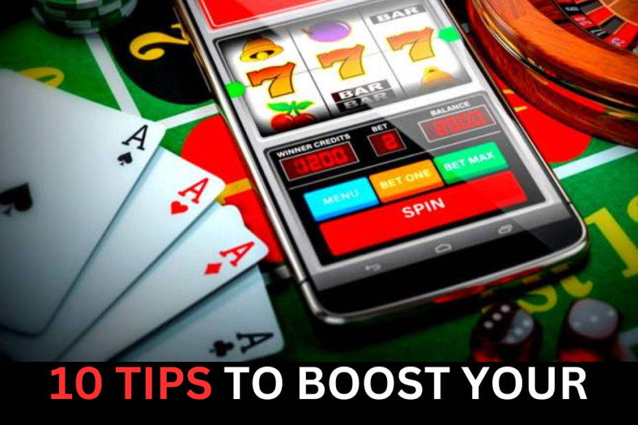 10 Tips to Boost Your Winning Chances